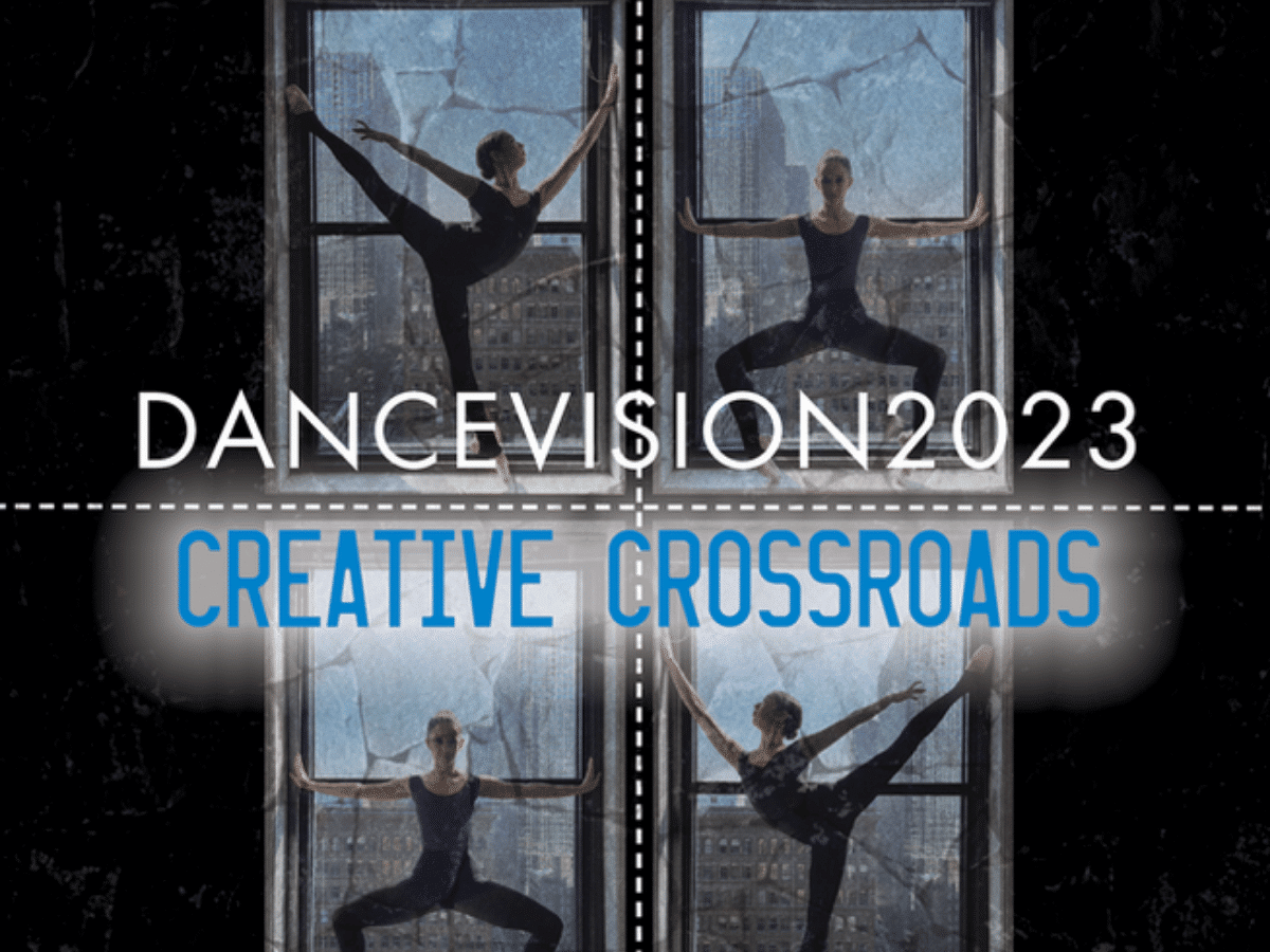 A graphic with four dancers in poses against a window. It reads "Dancevision 2023: Creative Crossroads."